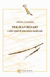 Per Jean Renart. E altri studi di letteratura medievale