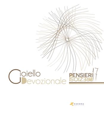 Gioiello devozionale. Pensieri preziosi. Ediz. italiana e inglese  - Libro Esedra 2022, Cataloghi | Libraccio.it