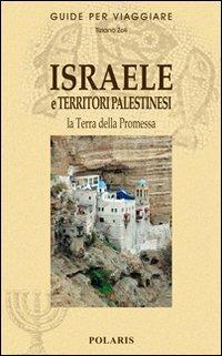 Israele e territori palestinesi - Tiziano Zoli - Libro Polaris 2011, Guide per viaggiare | Libraccio.it
