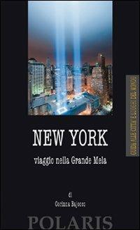 New York. Viaggio nella Grande Mela - Corinna Bajocco - Libro Polaris 2012, Città e luoghi del mondo | Libraccio.it