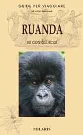 Ruanda. Nel cuore dell'Africa