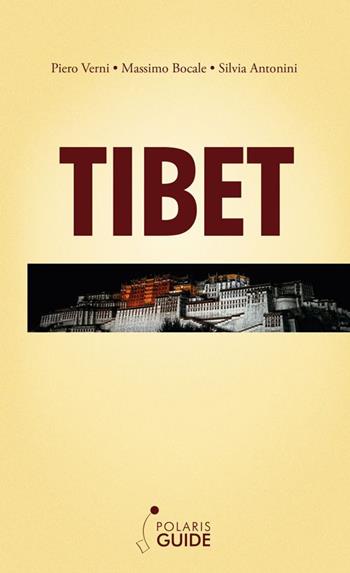 Tibet. Ai confini con il cielo tra natura e spiritualità - Piero Verni, Massimo Bocale, Silvia Antonini - Libro Polaris 2015 | Libraccio.it