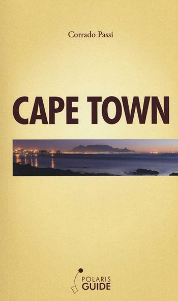 Cape Town - Corrado Passi - Libro Polaris 2017, Polaris guide | Libraccio.it