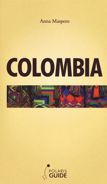 Colombia - Anna Maspero - Libro Polaris 2019, Polaris guide | Libraccio.it