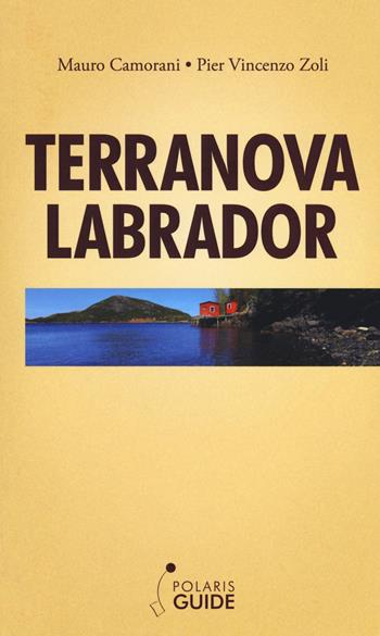 Terranova Labrador - Mauro Camorani, Pier Vincenzo Zoli - Libro Polaris 2018, Polaris guide | Libraccio.it