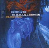 Sandro Sansoni. Dal microcosmo al macrocosmo. Percezioni dell'indicibile. Catalogo della mostra (Ascoli Piceno, 15 giugno-13 luglio 2019)