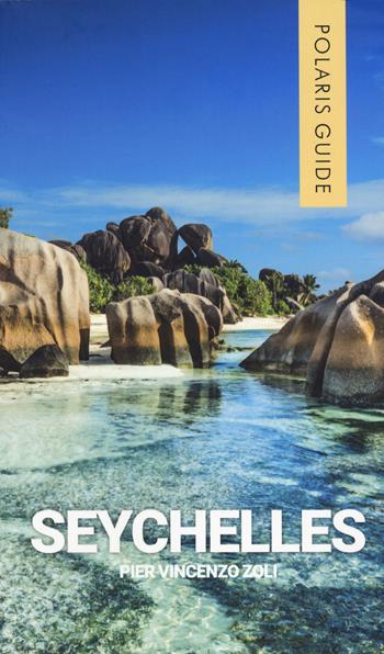Seychelles - Pier Vincenzo Zoli - Libro Polaris 2023, Polaris guide | Libraccio.it