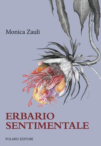 Erbario sentimentale - Monica Zauli - Libro Polaris 2026 | Libraccio.it