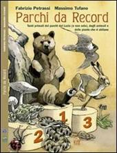 Parchi da record. Tutti i primati dei parchi del Lazio, delle piante e degli animali che vi abitano