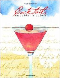 Cocktails. Emozioni a colori - Danièle Ohnheiser - Libro Palombi Editori 2006 | Libraccio.it