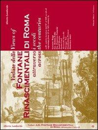 Vedute delle Fontane Rinascimentali di Roma attraverso i secoli, nelle antiche incisioni dal XV al XIX secolo-Views of Fontane Rinascimentali di Roma across the centuries engravings from XV to XIX century - Alberto Lombardo - Libro Palombi Editori 2007, Vedute di Roma | Libraccio.it