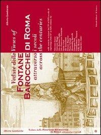 Vedute delle fontane barocche di Roma attraverso i secoli, nelle antiche incisioni dal XV al XIX secolo-Views of Fontane Barocche di Roma across the centuries engravings from XV to XIX century - Alberto Lombardo - Libro Palombi Editori 2007, Vedute di Roma | Libraccio.it