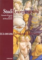 Studi giorgioneschi 2005-2006. Vol. 9: Bartolomeo della Gatta.