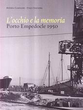 L' occhio e la memoria. Porto Empedocle 1950. Ediz. illustrata