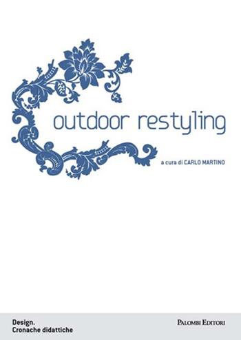 Outdoor restyling  - Libro Palombi Editori 2008 | Libraccio.it