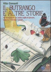 Il butrango e altre storie. Tre racconti per far venire voglia di giocare, esplorare e aiutare i parchi - Vito Consoli - Libro Palombi Editori 2009, Verde Junior Narrativa | Libraccio.it