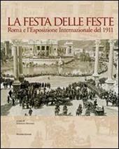 La festa delle feste. Roma e l'esposizione internazionale del 1911