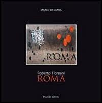 Roma. Ediz. italiana e inglese - Roberto Floreani - Libro Palombi Editori 2012 | Libraccio.it