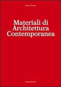 Materiali di architettura contemporanea - Paolo Fiamma - Libro Palombi Editori 2012 | Libraccio.it