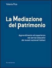 La mediazione del patrimonio. Apprendimento ed esperienza nei servizi educativi dei musei nazionali italiani