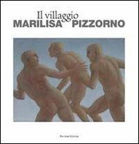 Il villaggio. Ediz. italiana e inglese - Marilisa Pizzorno - Libro Palombi Editori 2013 | Libraccio.it