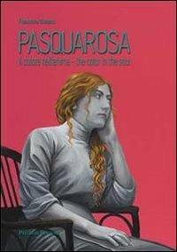 Pasquarosa. Il colore dell'anima-The color in the soul. Ediz. bilingue - Francesca Bonanni - Libro Palombi Editori 2013 | Libraccio.it