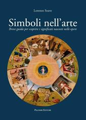 Simboli nell'arte. Breve guida per scoprire i significati nascosti nelle opere