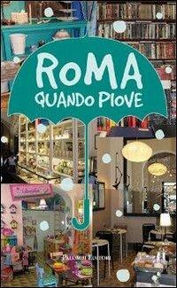 Roma quando piove - Carmen Rotunno - Libro Palombi Editori 2013 | Libraccio.it