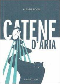 Catene d'aria - Alessia Piconi - Libro Palombi Editori 2013 | Libraccio.it