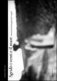 Sgridò i venti e il mare. Intuizioni di immagini dai Vangeli - Enrico Nicolò - Libro Palombi Editori 2013 | Libraccio.it