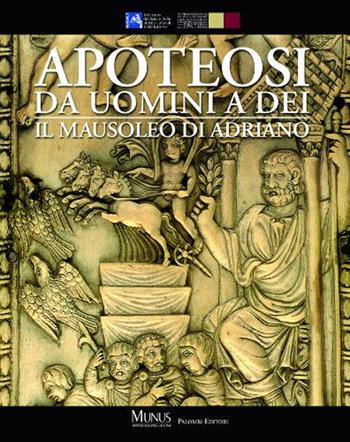 Apoteosi. Da uomini a dei. Il mausoleo di Adriano  - Libro Palombi Editori 2014 | Libraccio.it