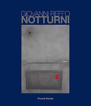Notturni - Giovanni Reffo - Libro Palombi Editori 2017 | Libraccio.it