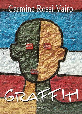 Graffiti - Carmine Rossi Vairo - Libro Palombi Editori 2017 | Libraccio.it