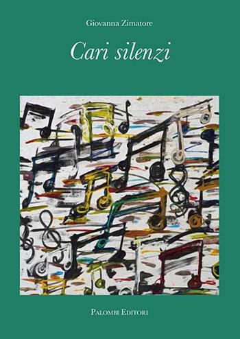 Cari silenzi - Giovanna Zimatore - Libro Palombi Editori 2017 | Libraccio.it