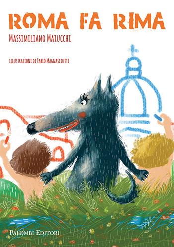 Roma fa rima. Ediz. illustrata - Massimiliano Maiucchi - Libro Palombi Editori 2019 | Libraccio.it