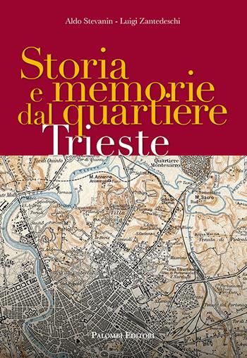 Storia e memorie dal quartiere Trieste - Aldo Stevanin, Luigi Zantedeschi - Libro Palombi Editori 2020 | Libraccio.it