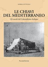 Le chiavi del Mediterraneo. Gli esordi del colonialismo italiano