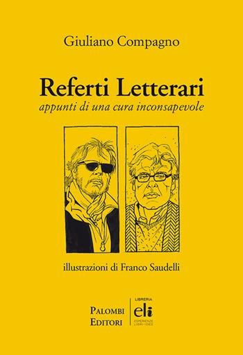 Referti letterari. Appunti di una cura inconsapevole - Giuliano Compagno - Libro Palombi Editori 2021 | Libraccio.it