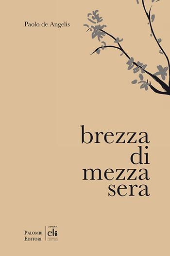 Brezza di mezza sera - Paolo De Angelis - Libro Palombi Editori 2021 | Libraccio.it