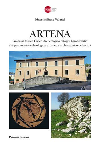 Artena. Guida al museo civico archeologico «Roger Lambrechts» e al patrimonio archeologico, artistico della città - Massimiliano Valenti - Libro Palombi Editori 2022 | Libraccio.it