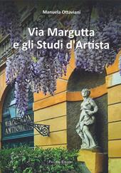 Via Margutta e gli studi d'artista. Ediz. a colori