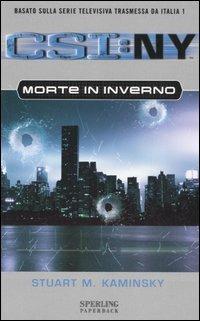 Morte in inverno. CSI: NY - Stuart M. Kaminsky - Libro Sperling & Kupfer 2006, Paperback | Libraccio.it