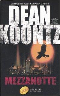Mezzanotte - Dean R. Koontz - Libro Sperling & Kupfer 2006, Super bestseller | Libraccio.it