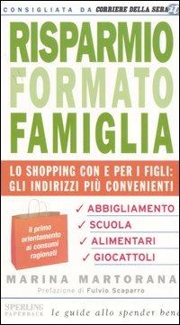 Risparmio formato famiglia - Marina Martorana - Libro Sperling & Kupfer 2006, Super guida Sperling | Libraccio.it