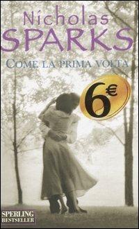 Come la prima volta - Nicholas Sparks - Libro Sperling & Kupfer 2006, Supertascabili Paperback | Libraccio.it