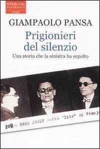 Prigionieri del silenzio - Giampaolo Pansa - Libro Sperling & Kupfer 2006, Saggi Paperback | Libraccio.it