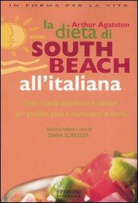 La dieta di South Beach all'italiana. Tante ricette appetitose e salutari per perdere peso e mantenersi in forma - Arthur Agatston - Libro Sperling & Kupfer 2007, Open Space Paperback | Libraccio.it