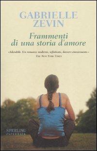 Frammenti di una storia d'amore - Gabrielle Zevin - Libro Sperling & Kupfer 2007, Super bestseller | Libraccio.it