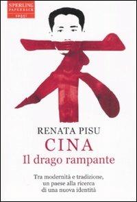 Cina. Il drago rampante - Renata Pisu - Libro Sperling & Kupfer 2007, Saggi Paperback | Libraccio.it