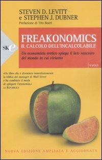 Freakonomics. Il calcolo dell'incalcolabile. Un economista eretico spiega il lato nascosto del mondo in cui viviamo - Steven D. Levitt, Stephen J. Dubner - Libro Sperling & Kupfer 2008, Saggi Paperback | Libraccio.it